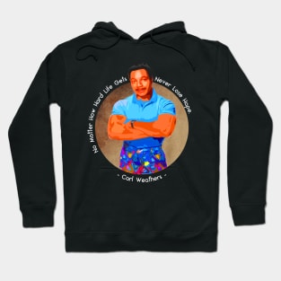 Carl Weathers Quote Hoodie